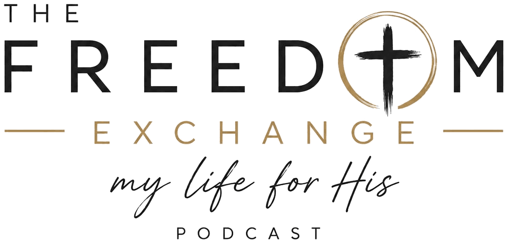 The Freedom Exchange: my life for His podcast logo